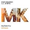 My Love 4 U (MK + KC Lights Dub) - MK&A*M*E