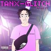 Glitch (Explicit) - 谭响TanX&ET