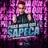 Pras Mina Que É Sapeca (Explicit) - MC Mn&Mc Marofa