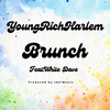 BRUNCH (Explicit) - YoungRichHarlem&White Dave