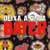 Deixa a Onda Bater (Explicit) - MC Mn&DJ Bokinha