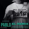 Pablo El Remix (Explicit) - Cerbeus&Spictacular&Andre Anthem