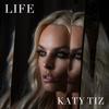 Life - Katy Tiz&Ed Drewett