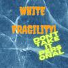 White Fragility(Don't Take It Personal) - Kes