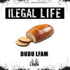 Ilegal Life - Dudu&LFAM