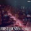 Cali Nights (feat. RCA) (Explicit) - First Cousins&RCA