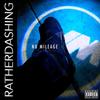 No Mileage (Explicit) - RATHERDASHING&Jasper Suarez Jones&Eem Triplin