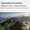 Reach Your Destination - Asioto&mixxcolors