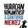 Mientes - Huracán Romántica&Santero y Los Muchachos&Gerardo Sanz&Daniel Moreno