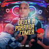 Deixa a Porrada Comer (Explicit) - Mc Buret&Dj Lemix&Alexander Almeida Do Amaral