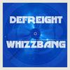 Whizzbang (Original Mix) - DeFreight