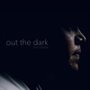 Out the Dark(feat. Izek) - Tony Tubera&Izek