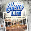 Ghetto Life - Concrossiss&King Blak