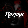 Rozana - Rj The Dj&Singah&Young Lunya