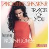 Traces Of You - Norah Jones&Anoushka Shankar