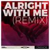 Alright with Me (Remix|Explicit) - Dminor