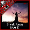 Break Away - Sam E