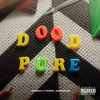 Dood Pure (Explicit) - Younggu&DIAMOND MQT&Twopee Southside