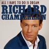 Alll I Have to Do Is Dream - Richard Chamberlain