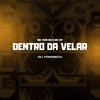 Dentro da Velar (Explicit) - MC KP&DJ Fonseca&Mc Yuri BK