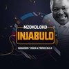 Injabulo - Mzokoloko&Madanon&Emza&Prince Bulo