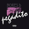 Pegadito (Explicit) - Bores D