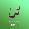 Haste (Original Mix) - Futurewave