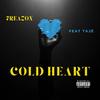 Cold Heart (feat. Tajé) (Explicit) - 7Reazon&Taje