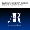 Breathe In, Breathe Out (Uplifting Dub) - Ellie Lawson&Matt Bukovski