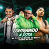 Contraindo a Xota (Explicit) - Mc FL&Pop na Batida&Vitinho No Beat&Mc Roger