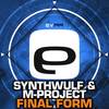 Final Form (Original Mix) - Synthwulf&M-Project