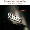 Stranger (feat. Renske Skills) - John Consemulder&Renske Skills