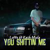 You Shittin Me(feat. Kash Mula) (Explicit) - Lotto Otm&Kash Mula