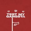 Test My Gangsta (Explicit) - Kenz