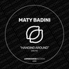 Hanging Around - Maty Badini