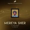 Mereya Sher - Mohan Mastana