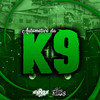 Automotivo Da K9 (Explicit) - DJ Henrique 011&Mc Douglinhas Zo&Dj dantas&DJ GUXTHA&DJ Gustavo M7