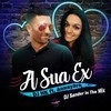 A sua ex (DJ Sander In The Mix Remix) - SATNIK&Annayara