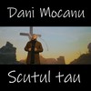Scutul tau - Dani Mocanu