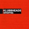 Hiphopping (Original Mix) - Klubbheads