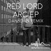 Arc (Dan & Dan Remix) - Red Lord&Dan & Dan