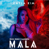 MALA - Kayla Kim&Pedro Calderon