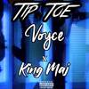 Tip Toe (Explicit) - Voyce&King MAJ