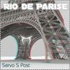 Rio de Parise (Original Mix) - Servo S Post