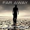 Far Away - Inside Origin