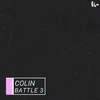 BATTLE 3 - Colin