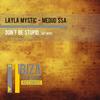 Don't Be Stupid (Club Edit) - Layla Mystic&Medud SSA