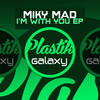 I'm With You (Original Mix) - Miky Mad