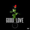 Good Love (Explicit) - Olisae