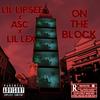 On The Block(feat. Lil Lipsee & Lil Lex) (Explicit) - ASC TTK&Lil lipsee&Lil Lex